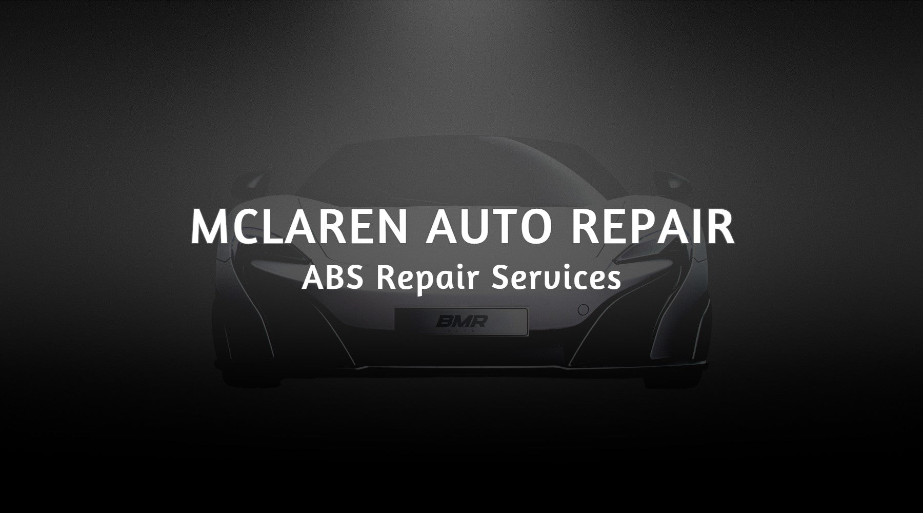 McLaren ABS Repair Services near Miami, FL