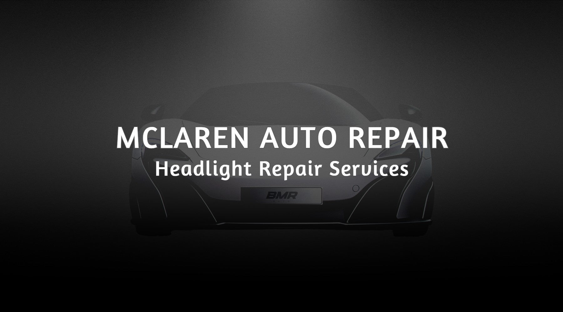 McLaren Headlight Repair Services near Miami, FL